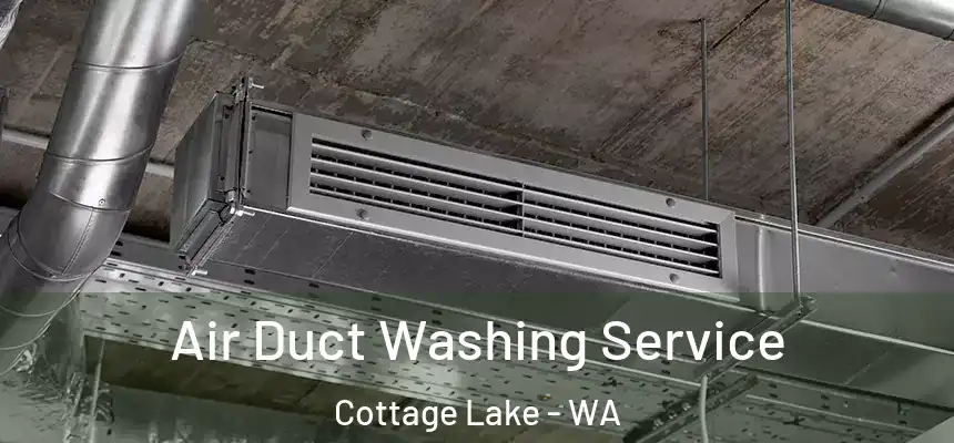  Air Duct Washing Service Cottage Lake - WA