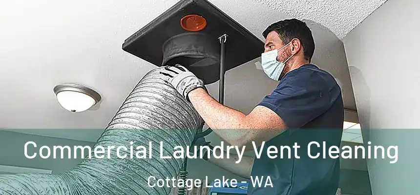  Commercial Laundry Vent Cleaning Cottage Lake - WA