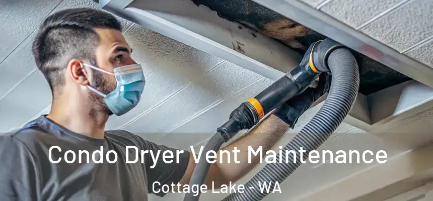  Condo Dryer Vent Maintenance Cottage Lake - WA