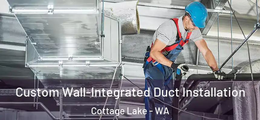 Custom Wall-Integrated Duct Installation Cottage Lake - WA