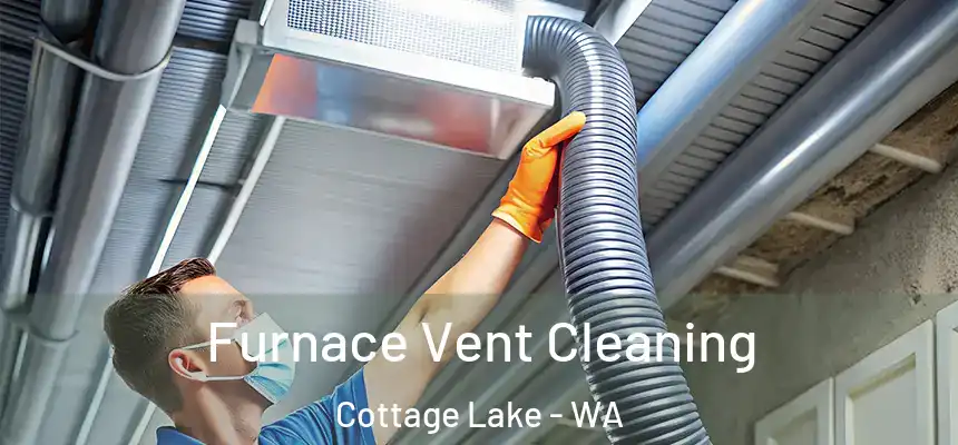  Furnace Vent Cleaning Cottage Lake - WA