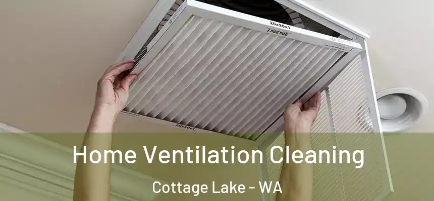  Home Ventilation Cleaning Cottage Lake - WA