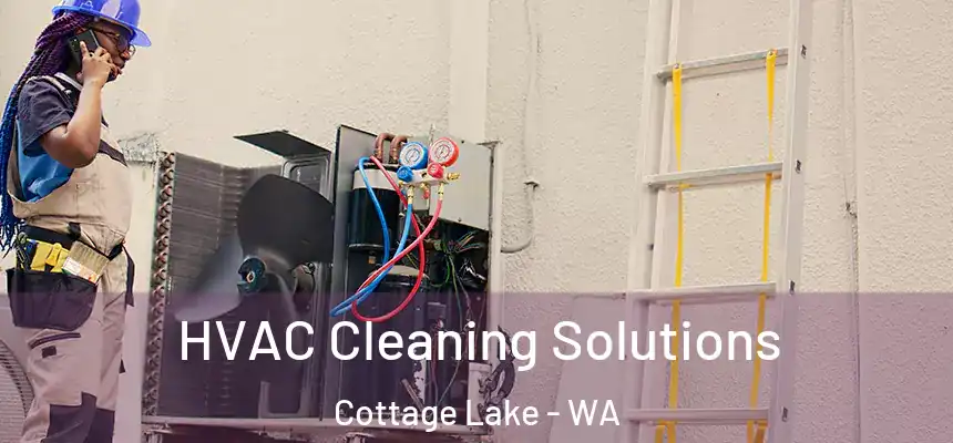  HVAC Cleaning Solutions Cottage Lake - WA