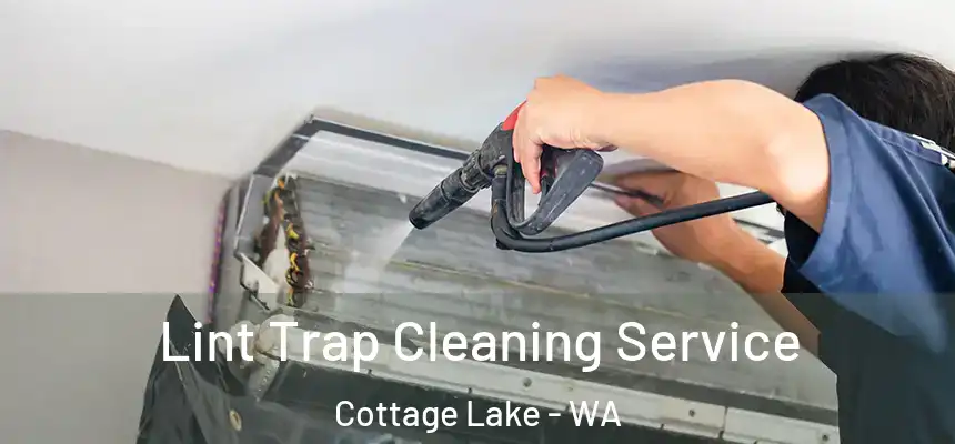  Lint Trap Cleaning Service Cottage Lake - WA