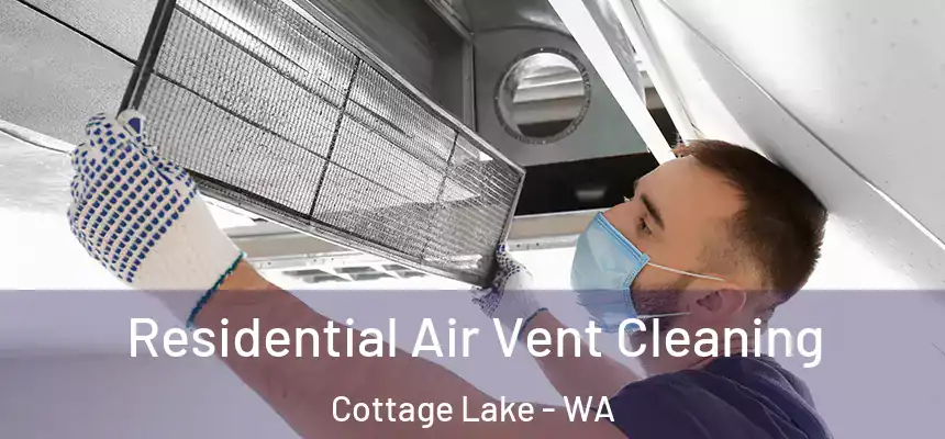  Residential Air Vent Cleaning Cottage Lake - WA